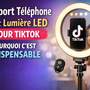 Support téléphone avec lumière LED pour TikTok : l’équipement indispensable pour filmer seul